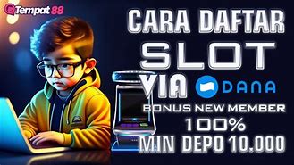 Cara Daftar Slot Online Via Dana Tutorial Cuan Luar Negeri